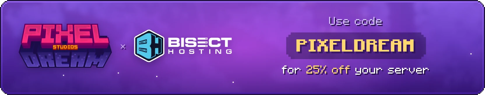 Pixel Dream Studios × BisectHosting: use code PIXELDREAM for 25% off your server
